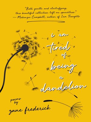 cover image of I Am Tired of Being a Dandelion